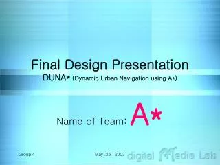 Final Design Presentation DUNA* (Dynamic Urban Navigation using A*)
