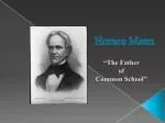 Horace Mann - slide 1