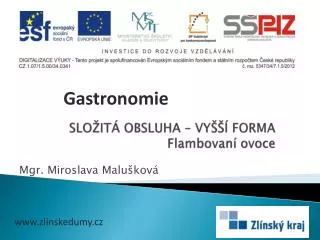 slo it obsluha vy forma flambovan ovoce