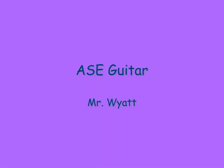 ase guitar