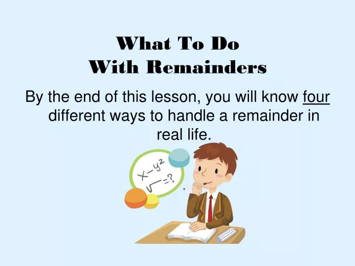 what to do with remainders