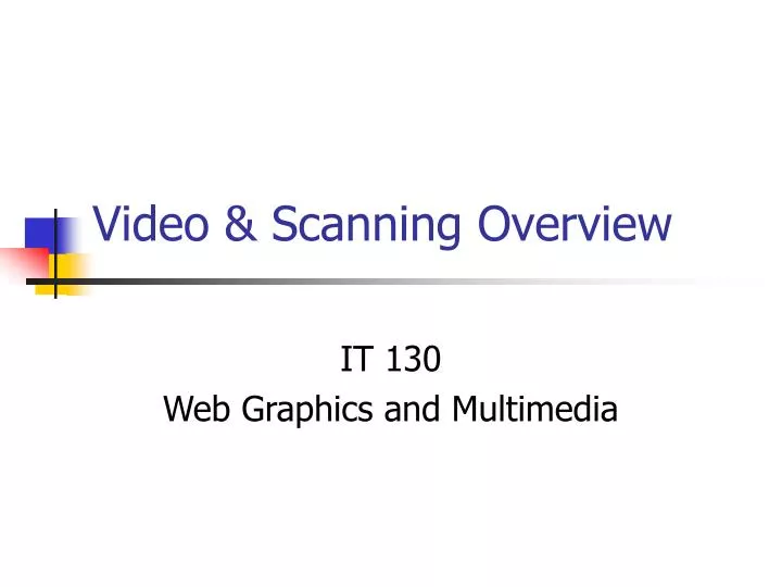 video scanning overview