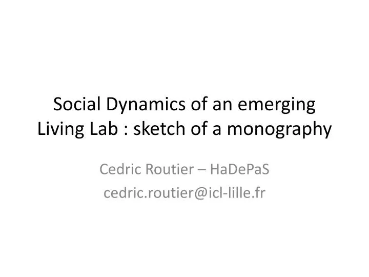 social dynamics of an emerging living lab sketch of a monography