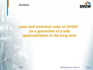 Laws and technical rules of DVGW as a guarantee of a safe gasinstallation in the long term