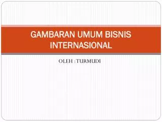 gambaran umum bisnis internasional