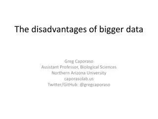 The disadvantages of bigger data