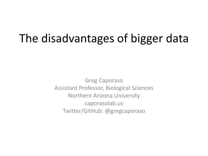 the disadvantages of bigger data