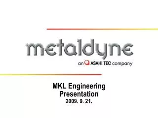 MKL Engineering Presentation 2009. 9. 21.