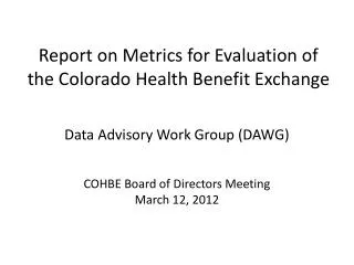 Report on Metrics for Evaluation of the Colorado Health Benefit Exchange