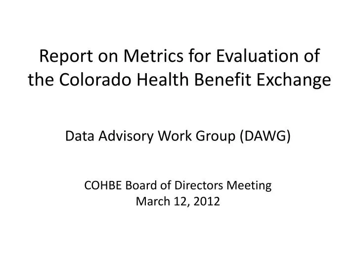 report on metrics for evaluation of the colorado health benefit exchange