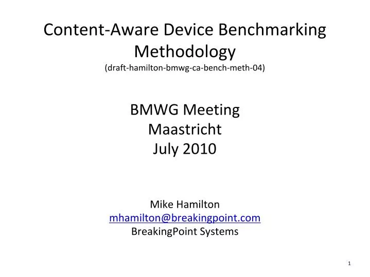 bmwg meeting maastricht july 2010 mike hamilton mhamilton@breakingpoint com breakingpoint systems