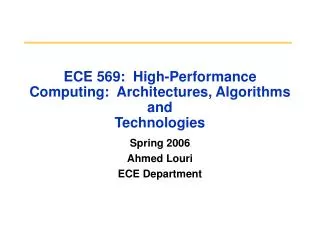 ECE 569: High-Performance Computing: Architectures, Algorithms and Technologies