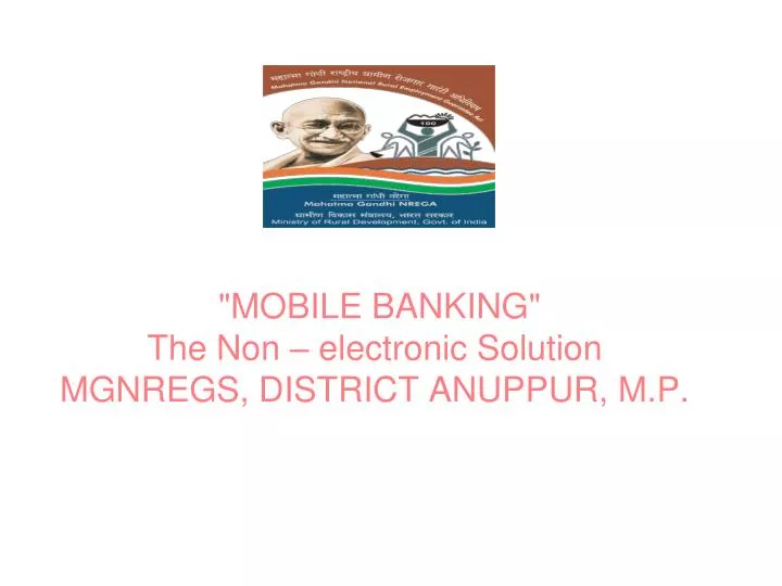 mobile banking the non electronic solution mgnregs district anuppur m p