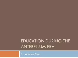 Education During the Antebellum Era