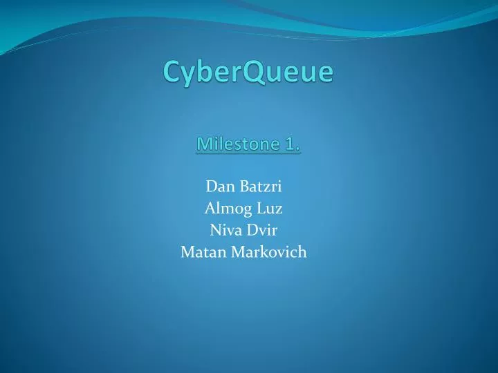 cyberqueue milestone 1