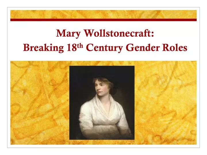 mary wollstonecraft breaking 18 th century gender roles