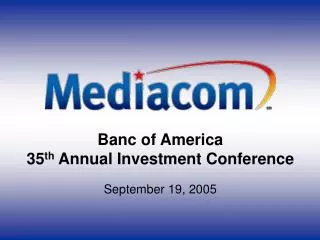 Banc of America 35 th Annual Investment Conference