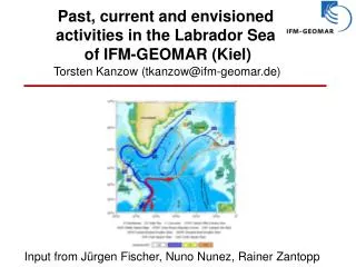 Past, current and envisioned activities in the Labrador Sea of IFM-GEOMAR (Kiel)