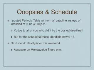 Ooopsies &amp; Schedule