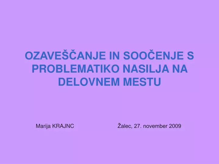 ozave anje in soo enje s problematiko nasilja na delovnem mestu