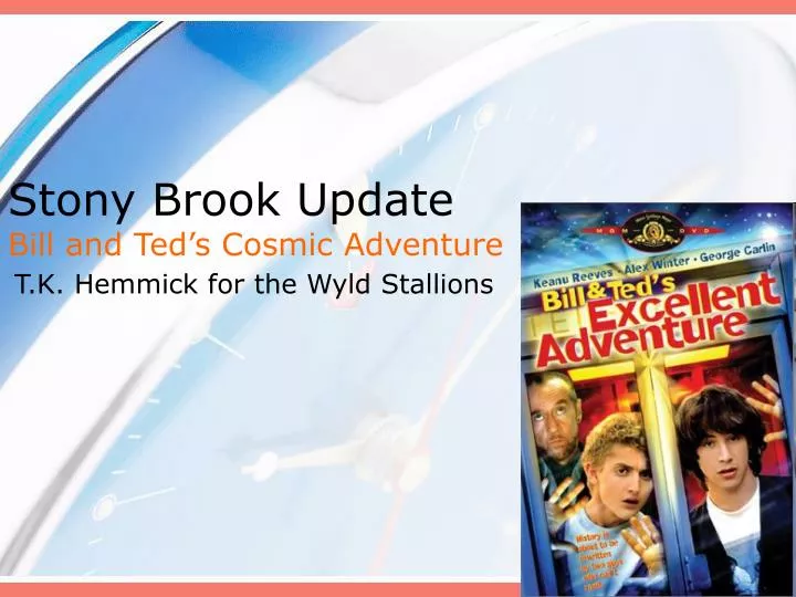 stony brook update bill and ted s cosmic adventure