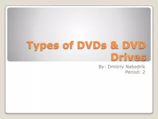 Types of DVDs &amp; DVD Drives