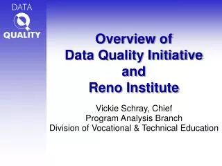 Overview of Data Quality Initiative and Reno Institute