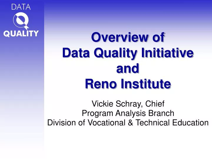 overview of data quality initiative and reno institute