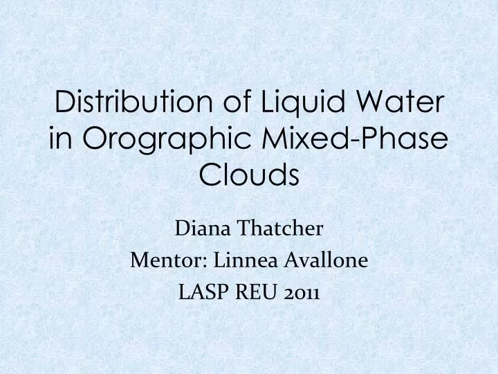 distribution of liquid water in orographic mixed phase clouds