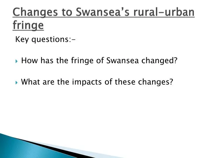 changes to swansea s rural urban fringe