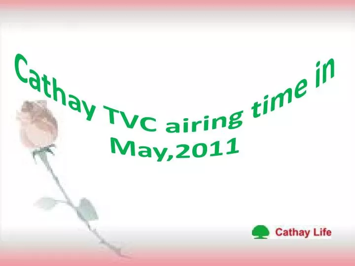 cathay tvc airing time in may 2011