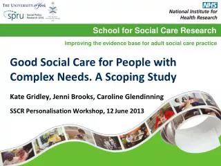 Kate Gridley, Jenni Brooks, Caroline Glendinning SSCR Personalisation Workshop, 12 June 2013