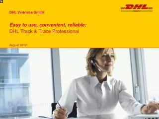 Easy to use, convenient, reliable: DHL Track &amp; Trace Professional