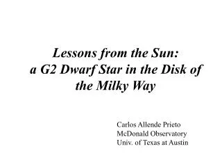 Lessons from the Sun: a G2 Dwarf Star in the Disk of the Milky Way