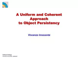 A Uniform and Coherent Approach to Object Persistency