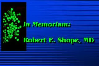 In Memoriam: Robert E. Shope, MD