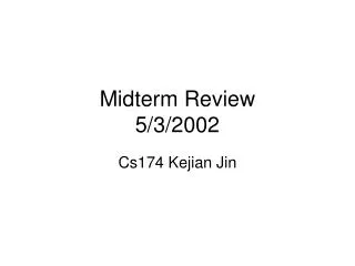Midterm Review 5/3/2002