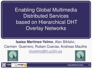 Enabling Global Multimedia Distributed Services based on Hierarchical DHT Overlay Networks