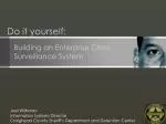 Building an Enterprise Class Surveillance System - slide 1