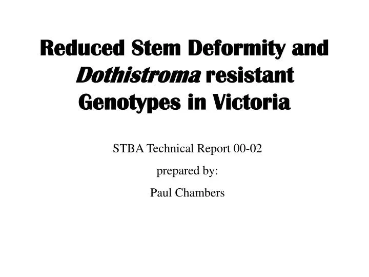 reduced stem deformity and dothistroma resistant genotypes in victoria