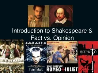 Introduction to Shakespeare &amp; Fact vs. Opinion