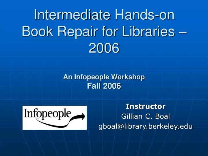 intermediate hands on book repair for libraries 2006 an infopeople workshop fall 2006