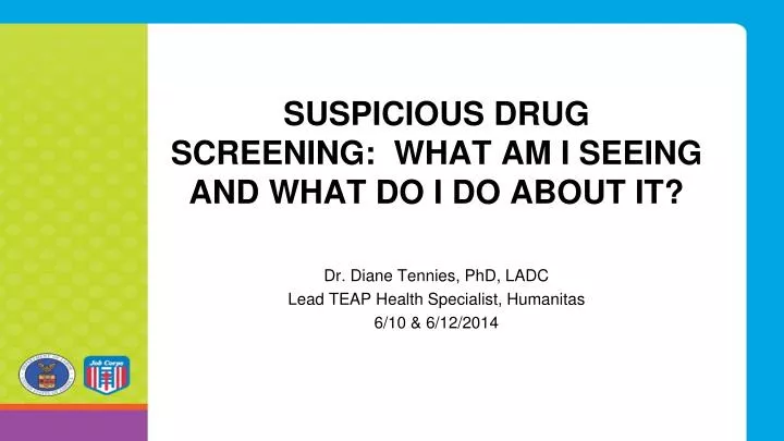 suspicious drug screening what am i seeing and what do i do about it