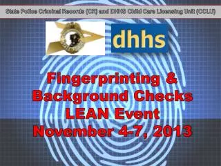 Fingerprinting &amp; Background Checks LEAN Event November 4-7, 2013