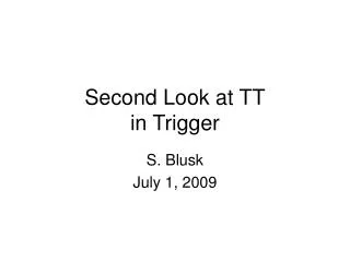 Second Look at TT in Trigger