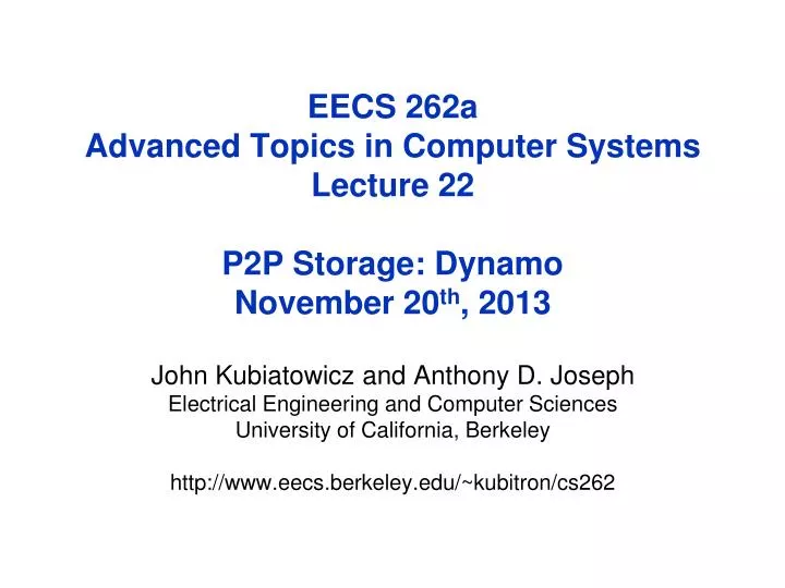 eecs 262a advanced topics in computer systems lecture 22 p2p storage dynamo november 20 th 2013