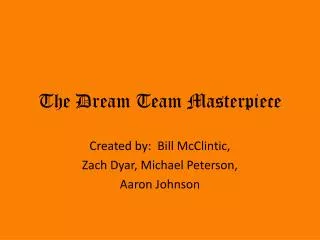 The Dream Team Masterpiece