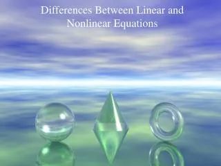 Differences Between Linear and Nonlinear Equations