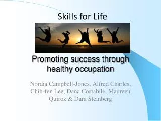 Promoting success through healthy occupation