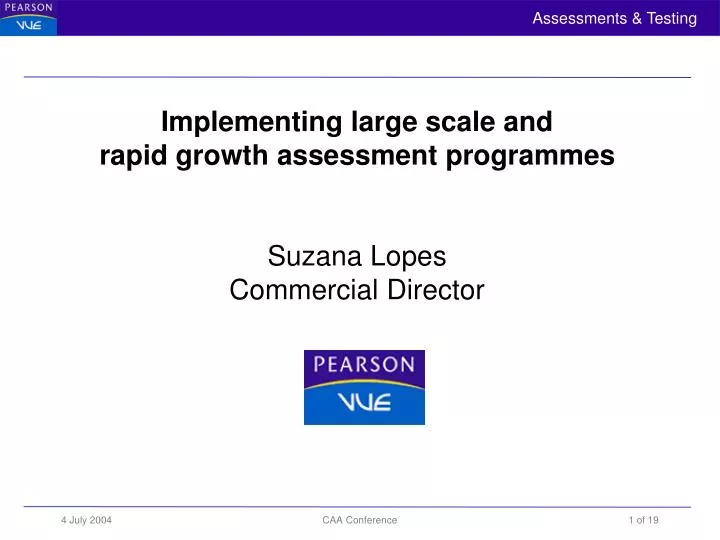 implementing large scale and rapid growth assessment programmes suzana lopes commercial director